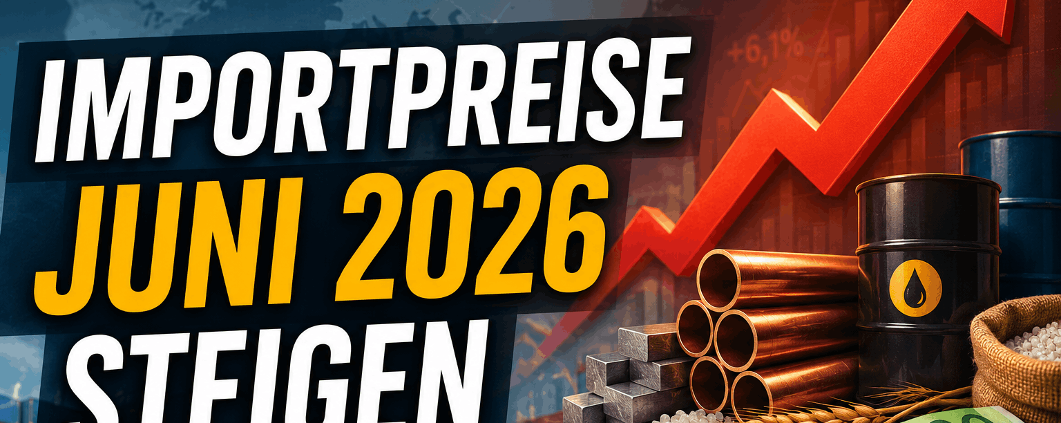 Importpreise Juni 2026 steigen